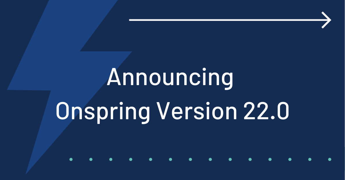Announcing Onspring Version 22.0
