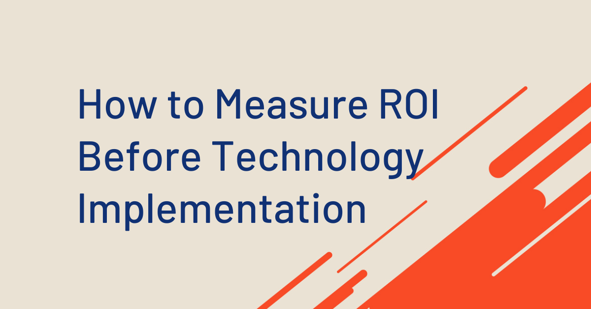 How to Measure ROI before Technology Implementation Proof of Concept