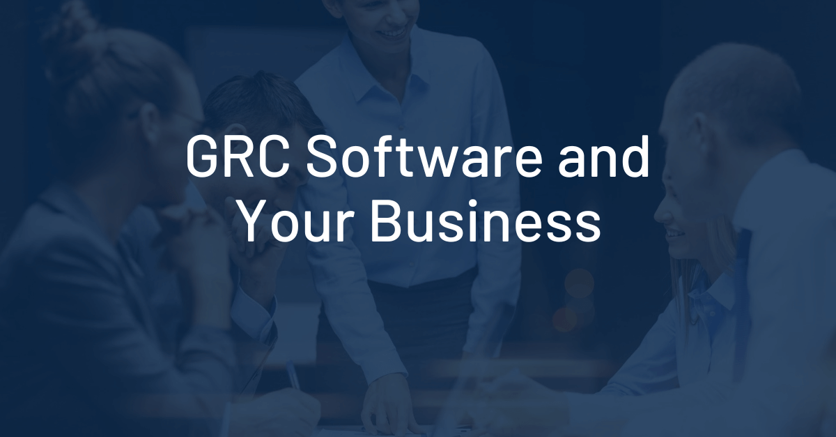 GRC Software and Your Business Blog Featured Image