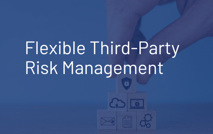 Flexible Third-Party Risk Management Blog Featured Image