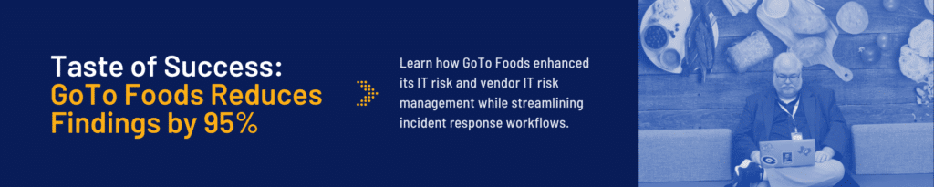 A man sits with a laptop in front of a wooden wall with kitchen utensils. Text reads: Taste of Success: GoTo Foods Reduces Findings by 95%. Discover how GoTo Foods improved IT risk, vendor IT risk, and retail compliance management.