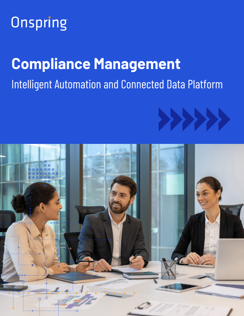 Three business professionals in formal attire sit at a table in a modern office, discussing Compliance Management. The image features the text: “Onspring Compliance Management: Intelligent Automation and Connected Data Platform.”.