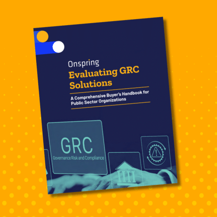 A booklet titled Evaluating GRC Solutions by Onspring, subtitled A Comprehensive Buyers Handbook for Public Sector Organizations, featuring digital graphics and a yellow background, provides essential insights into selecting the right GRC solution—now including considerations for GovCloud environments.