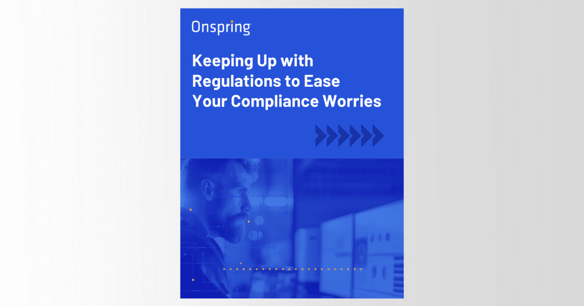 Keeping Up with Regulations to Ease Your Compliance Worries